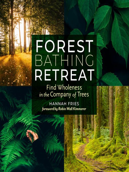 Title details for Forest Bathing Retreat by Hannah Fries - Available